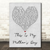 Dorothy Squires This Is My Mother's Day Grey Heart Song Lyric Quote Print