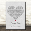Genesis Follow You Follow Me Grey Heart Song Lyric Quote Print