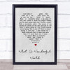 What A Wonderful World Louis Armstrong Grey Heart Song Lyric Quote Print