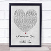 Wherever You Will Go Charlene Soraia Grey Heart Song Lyric Quote Print