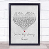 Kristin Chenoweth You're My Saving Grace Grey Heart Song Lyric Quote Print