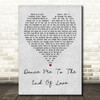 Leonard Cohen Dance Me To The End Of Love Grey Heart Song Lyric Quote Print