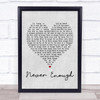 Loren Allred Never Enough Grey Heart Song Lyric Quote Print