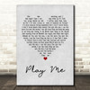 Neil Diamond Play Me Grey Heart Song Lyric Quote Print