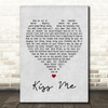Sixpence None The Richer Kiss Me Grey Heart Song Lyric Quote Print