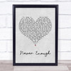 The Greatest Showman Never Enough Grey Heart Song Lyric Quote Print