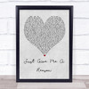 Pink Just Give Me A Reason Grey Heart Quote Song Lyric Print