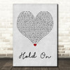 Wilson Phillips Hold On Grey Heart Quote Song Lyric Print