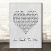 Chris Malinchak So Good To Me Grey Heart Song Lyric Print