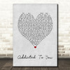 Picture This Addicted To You Grey Heart Song Lyric Print