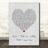 Van Morrison Have I Told You Lately That I Love You Grey Heart Song Lyric Print