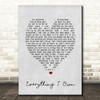 Everything I Own Bread Grey Heart Song Lyric Quote Print