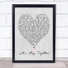 Let's Stay Together Al Green Grey Heart Song Lyric Quote Print