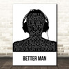 The Courteeners Better Man Black & White Man Headphones Song Lyric Print