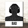U2 Bad Black & White Man Headphones Song Lyric Print