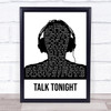 Oasis Talk Tonight Black & White Man Headphones Song Lyric Quote Music Print