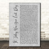 Nickleback If Today Was Your Last Day Grey Rustic Script Song Lyric Print