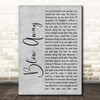 Staind Blow Away Grey Rustic Script Song Lyric Print