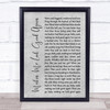 Drake White Makin' Me Look Good Again Grey Rustic Script Song Lyric Quote Music Print