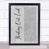 Ed Sheeran Thinking Out Loud Rustic Script Grey Song Lyric Quote Print