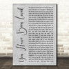 George Michael You Have Been Loved Rustic Script Grey Song Lyric Quote Print