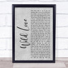 James Bay Wild Love Rustic Script Grey Song Lyric Print