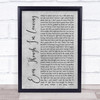 Luke Combs Even Though I'm Leaving Rustic Script Grey Song Lyric Print