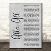 Cher After All Rustic Script Grey Song Lyric Quote Print