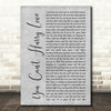 Phil Collins You Can't Hurry Love Grey Rustic Script Song Lyric Music Art Print