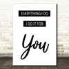 Bryan Adams Everything I do Song Lyric Quote Print