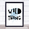 Blue Wild Thing Song Lyric Quote Print