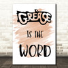 Watercolour Grease Is The Word Song Lyric Quote Print