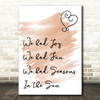 Watercolour Seasons In The Sun Song Lyric Quote Print
