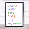 Rainbow Grease Conventionality Belongs To Yesterday Song Lyric Quote Print