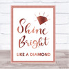 Rose Gold Shine Bright Like A Diamond Song Lyric Quote Print