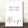 Rose Gold Coldplay Lights Will Guide You Home Song Lyric Quote Print