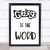 Grease Is The Word Song Lyric Quote Print