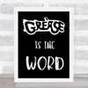 Black Grease Is The Word Song Lyric Quote Print