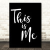 Black The Greatest Showman This Is Me Song Lyric Quote Print