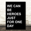 Black David Bowie Heroes Song Lyric Quote Print