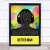 The Courteeners Better Man Multicolour Man Headphones Song Lyric Print