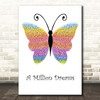 The Greatest Showman A Million Dreams Rainbow Butterfly Song Lyric Print