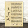 Mike + The Mechanics The Living Years Rustic Script Song Lyric Wall Art Print
