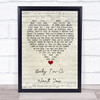 Bread Baby I'm-A Want You Script Heart Song Lyric Quote Music Print