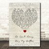 The Hollies He Ain't Heavy, He's My Brother Script Heart Song Lyric Quote Music Print