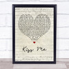 Ed Sheeran Kiss Me Script Heart Song Lyric Quote Print