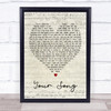 Your Song Elton John Script Heart Song Lyric Quote Print