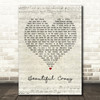 Luke Combs Beautiful Crazy Script Heart Quote Song Lyric Print