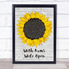 Creed With Arms Wide Open Grey Script Sunflower Song Lyric Print