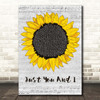 Tom Walker Just You And I Grey Script Sunflower Song Lyric Print